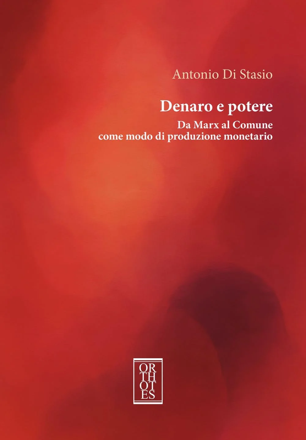 Copertina di «Denaro e potere. Da Marx al Comune come modo di produzione monetario»