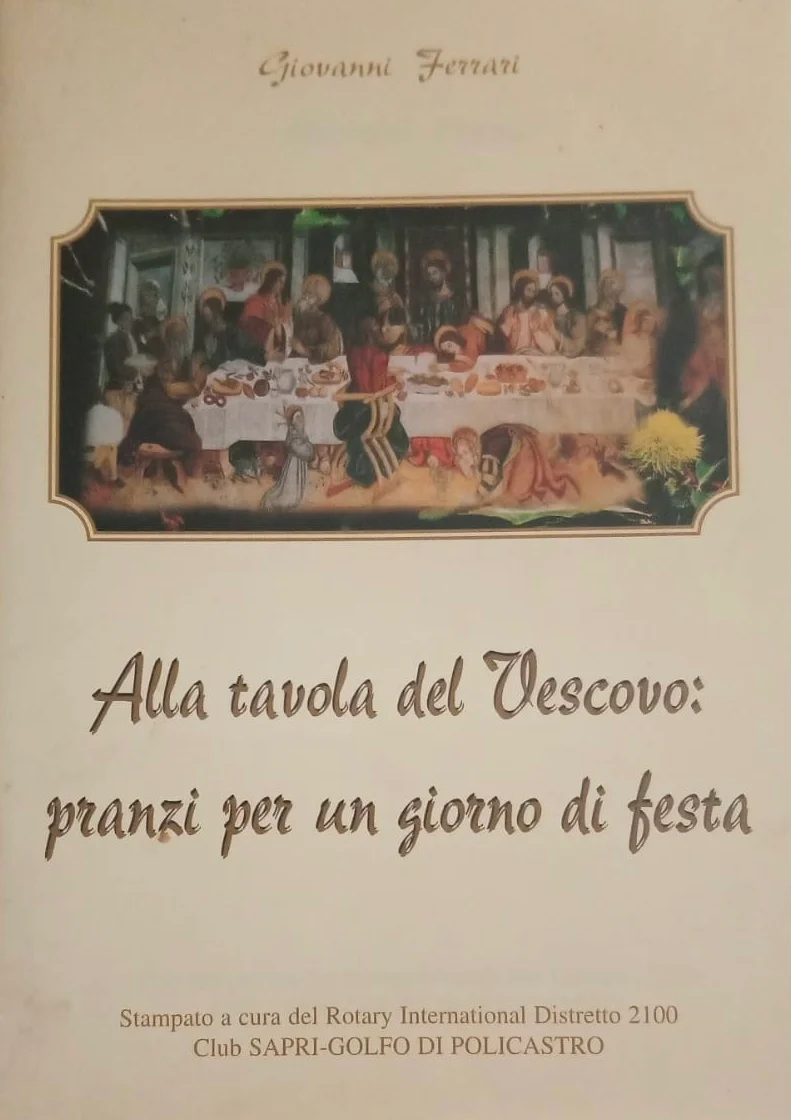 Copertina di «Alla tavola del Vescovo: pranzi per un giorno di festa» di Giovanni Ferrari, stampata a cura del Rotary Club Sapri-Golfo di Policastro
