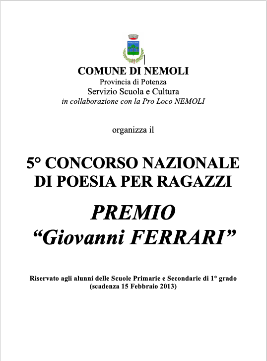 Locandina del Comune di Nemoli, Servizio Scuola e Cultura, in collaborazione con la Pro Loco: 5° Concorso Nazionale di Poesia per Ragazzi, Premio «Giovanni Ferrari», riservato agli alunni delle scuole primarie e secondarie di primo grado, scadenza 15 febbraio 2013